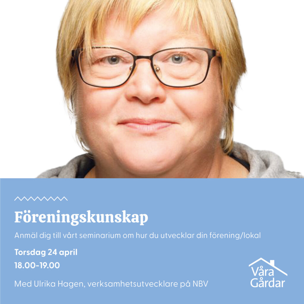 Torsdag den 24 april kl. 18.00-19.00 har vi ett seminarium om Föreningskunskap men Ulrika Hagen från NBV.
